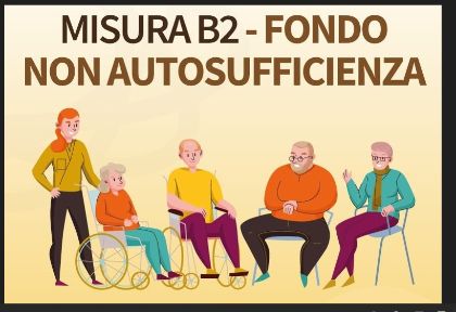 Misura B2 - Assegnazione buoni sociali a favore di persone anziane non autosufficienti ad alto e basso bisogno assistenziale Misura B2 - Assegnazione buoni sociali a favore di persone anziane non autosufficienti ad alto e basso bisogno assistenziale