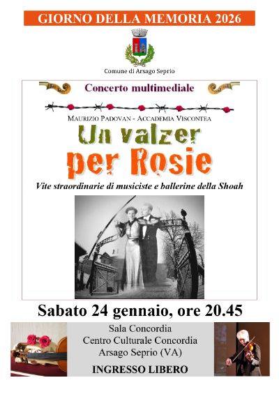 SABATO 24 Gennaio ORE 20.45 - Centro Culturale Concordia “Un valzer per Rosie” - Concerto multimediale Vite straordinarie di musiciste e ballerine della Shoah 